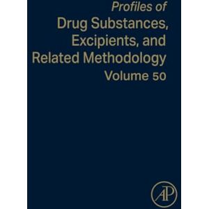 Profiles of Drug Substances, Excipients, and Related Methodology: Volume 50 Profiles of Drug Substances, Excipients, and Related Methodology: Volume 50