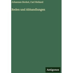 Horkel, Johannes Reden und Abhandlungen Horkel, Johannes Reden und Abhandlungen