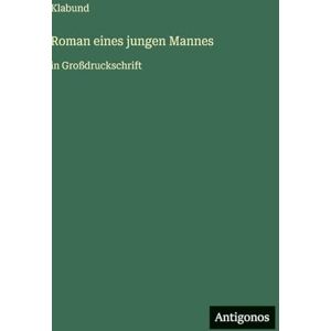 Klabund Roman eines jungen Mannes: in Großdruckschrift Klabund Roman eines jungen Mannes: in Großdruckschrift