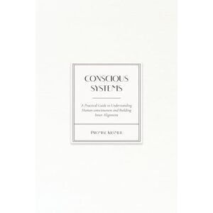 Promise Conscious Systems: Understanding the Hidden Systems Within: A Path to objective understanding of our inner world. Promise Conscious Systems: Understanding the Hidden Systems Within: A Path to objective understanding of our inner world.
