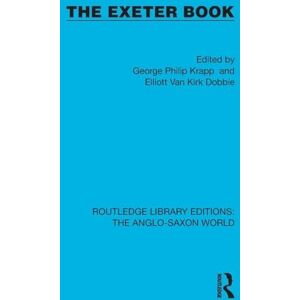 The Exeter Book (Routledge Library Editions: The Anglo-Saxon World) The Exeter Book (Routledge Library Editions: The Anglo-Saxon World)