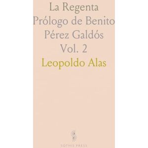 Leopoldo, Alas La Regenta: Prólogo de Benito Pérez Galdós Leopoldo, Alas La Regenta: Prólogo de Benito Pérez Galdós