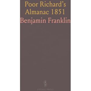 Benjamin, Franklin Poor Richard’s Almanac 1851: Astronomical Calculations for Major US Cities & Franklin's Life Continuation Benjamin, Franklin Poor Richard’s Almanac 1851: Astronomical Calculations for Major US Cities & Franklin's Life Continuation