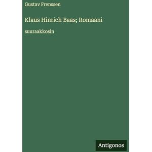 Frenssen, Gustav Klaus Hinrich Baas; Romaani: suuraakkosin Frenssen, Gustav Klaus Hinrich Baas; Romaani: suuraakkosin