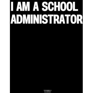 Vulgarities, Typography I am a School Administrator: The Coffee Table Book Vulgarities, Typography I am a School Administrator: The Coffee Table Book