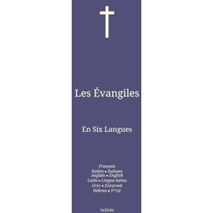 David, 1e2n4a Les Évangiles: En Six Langues : Français; Italien; Anglais; Latin; Grec; Hébreu. (Fra-Ita-Eng. Bible en Français En Six Langues : Français; Italien; Anglais; Latin; Grec; Hébreu.) David, 1e2n4a Les Évangiles: En Six Langues : Français; Italien; Anglais; Latin; Grec; Hébreu. (Fra-Ita-Eng. Bible en Français En Six Langues : Français; Italien; Anglais; Latin; Grec; Hébreu.)