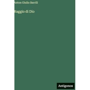 Barrili, Anton Giulio Raggio di Dio Barrili, Anton Giulio Raggio di Dio