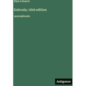 Lönnrot, Elias Kalevala; 1849 edition: suuraakkosin Lönnrot, Elias Kalevala; 1849 edition: suuraakkosin