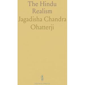 Jagadisha Chandra, Ohatterji The Hindu Realism: Being an Introduction to the Metaphysics of the Nyaya-Vaisheshika System of Philosophy Jagadisha Chandra, Ohatterji The Hindu Realism: Being an Introduction to the Metaphysics of the Nyaya-Vaisheshika System of Philosophy