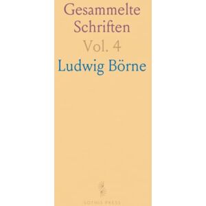 Ludwig, Börne Gesammelte Schriften Ludwig, Börne Gesammelte Schriften