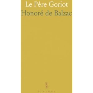 Honoré de, Balzac Le Père Goriot Honoré de, Balzac Le Père Goriot