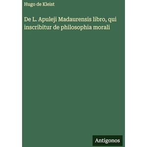 Hugo Boss De L. Apuleji Madaurensis libro, qui inscribitur de philosophia morali Hugo Boss De L. Apuleji Madaurensis libro, qui inscribitur de philosophia morali