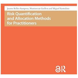 Belles-Sampera, Jaume Risk Quantification and Allocation Methods for Practitioners (Atlantis Studies in Computational Finance and Financial Engineering) Belles-Sampera, Jaume Risk Quantification and Allocation Methods for Practitioners (Atlantis Studies in Computational Finance and Financial Engineering)