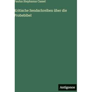 Cassel, Paulus Stephanus Kritische Sendschreiben über die Probebibel Cassel, Paulus Stephanus Kritische Sendschreiben über die Probebibel
