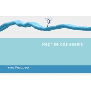 Pecqueur, Yves Reprise des essais Pecqueur, Yves Reprise des essais