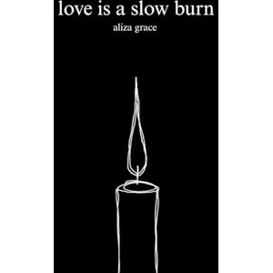 grace, aliza love is a slow burn grace, aliza love is a slow burn