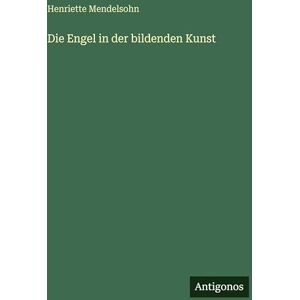 Mendelsohn, Henriette Die Engel in der bildenden Kunst Mendelsohn, Henriette Die Engel in der bildenden Kunst
