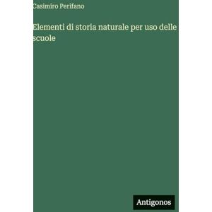 Perifano, Casimiro Elementi di storia naturale per uso delle scuole Perifano, Casimiro Elementi di storia naturale per uso delle scuole