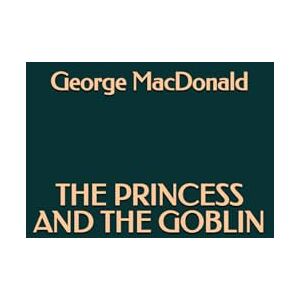 MacDonald, George The Princess and the Goblin MacDonald, George The Princess and the Goblin
