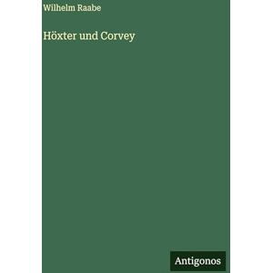 Raabe, Wilhelm Höxter und Corvey Raabe, Wilhelm Höxter und Corvey