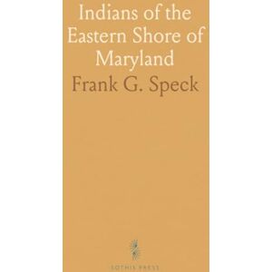 Speck Products Indians of the Eastern Shore of Maryland Speck Products Indians of the Eastern Shore of Maryland