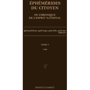 Baudeau, Nicolas Éphémérides du citoyen ou chronique de l'esprit national: 1766 Tome V Baudeau, Nicolas Éphémérides du citoyen ou chronique de l'esprit national: 1766 Tome V