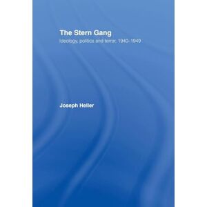 Heller, Joseph The Stern Gang: Ideology, Politics and Terror, 1940-1949 Heller, Joseph The Stern Gang: Ideology, Politics and Terror, 1940-1949