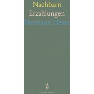 Hermann, Hesse Nachbarn: Erzählungen Hermann, Hesse Nachbarn: Erzählungen