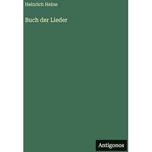 Heine, Heinrich Buch der Lieder Heine, Heinrich Buch der Lieder