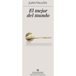 Tallon, Juan Mejor del Mundo, El (Narrativas hispánicas) Tallon, Juan Mejor del Mundo, El (Narrativas hispánicas)