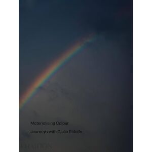 Withers, Jane Materialising Colour: Journeys with Giulio Ridolfo Withers, Jane Materialising Colour: Journeys with Giulio Ridolfo