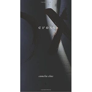 Elias, Camelia Cross (Fine Print Editions) Elias, Camelia Cross (Fine Print Editions)