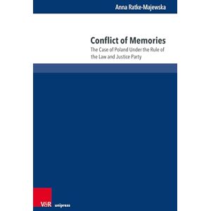 Prof. Anna Ratke-Majewska Conflict of Memories: The Case of Poland Under the Rule of the Law and Justice Party (Law – Society – Democracy) Prof. Anna Ratke-Majewska Conflict of Memories: The Case of Poland Under the Rule of the Law and Justice Party (Law – Society – Democracy)
