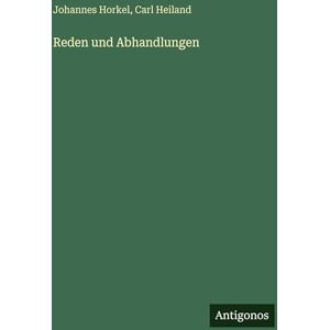 Horkel, Johannes Reden und Abhandlungen Horkel, Johannes Reden und Abhandlungen