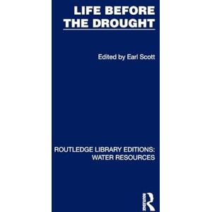 Life Before the Drought (Routledge Library Editions: Water Resources) Life Before the Drought (Routledge Library Editions: Water Resources)