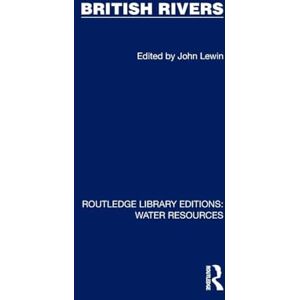 British Rivers (Routledge Library Editions: Water Resources) British Rivers (Routledge Library Editions: Water Resources)
