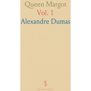 Alexandre, Dumas Queen Margot Alexandre, Dumas Queen Margot