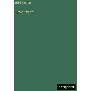 Raynal, Abbé Slave Trade Raynal, Abbé Slave Trade