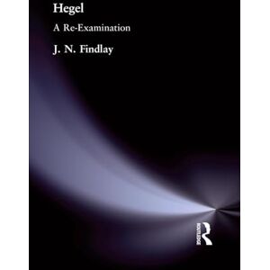 N, Findlay J Hegel: A Re-Examination N, Findlay J Hegel: A Re-Examination