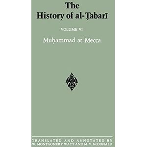 The History of al-Tabari Vol. 6: Muhammad at Mecca: Muḥammad at Mecca (SUNY series in Near Eastern Studies) The History of al-Tabari Vol. 6: Muhammad at Mecca: Muḥammad at Mecca (SUNY series in Near Eastern Studies)