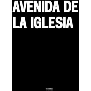 Vulgarities, Typography Avenida de la Iglesia: The Coffee Table Book Vulgarities, Typography Avenida de la Iglesia: The Coffee Table Book