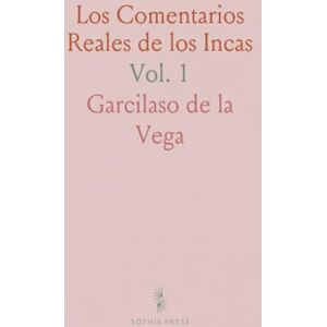 Vega+ Los Comentarios Reales de los Incas Vega+ Los Comentarios Reales de los Incas