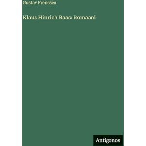 Frenssen, Gustav Klaus Hinrich Baas: Romaani Frenssen, Gustav Klaus Hinrich Baas: Romaani