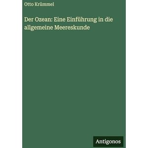 Krümmel, Otto Der Ozean: Eine Einführung in die allgemeine Meereskunde Krümmel, Otto Der Ozean: Eine Einführung in die allgemeine Meereskunde