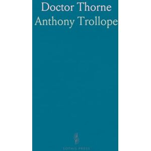 Anthony, Trollope Doctor Thorne Anthony, Trollope Doctor Thorne