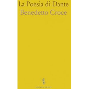 Benedetto, Croce La Poesia di Dante Benedetto, Croce La Poesia di Dante