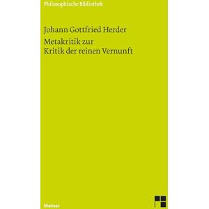 Herder, Johann Gottfried Metakritik zur Kritik der reinen Vernunft: 760 Herder, Johann Gottfried Metakritik zur Kritik der reinen Vernunft: 760