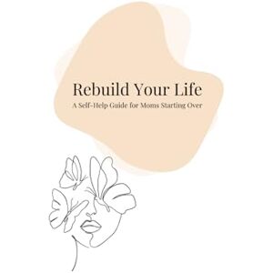Mama, The Cookin Cleanin Rebuild Your Life: A Self-Help Guide for Moms Starting Over Mama, The Cookin Cleanin Rebuild Your Life: A Self-Help Guide for Moms Starting Over