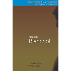 Haase, Ullrich Maurice Blanchot (Routledge Critical Thinkers) Haase, Ullrich Maurice Blanchot (Routledge Critical Thinkers)