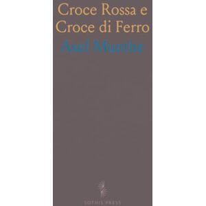 Axel, Munthe Croce Rossa e Croce di Ferro Axel, Munthe Croce Rossa e Croce di Ferro